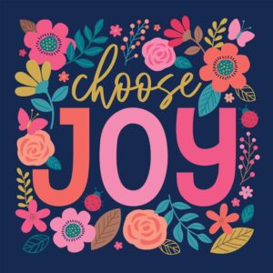 The front of a greeting card with illustrations of flowers and the words Choose joy