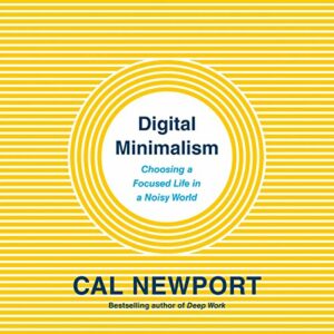 Book cover of Digital Minimalism by Cal Newport, mostly yellow with a yellow circle in the middle