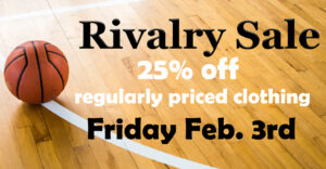 graphic of basketball on court with text: Rivalry sale: 25% off regularly priced clothing Friday Feb. 3rd