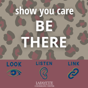 Lafayette Counseling Center graphic, show you care Be There with Look, Listen, Link icons