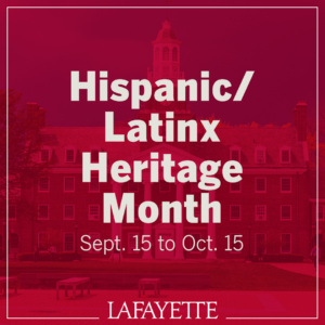 A maroon screen over an image of a Lafayette building with text overlay that reads Hispanic/Latinx Heritage Month Sept. 15 to Oct. 15 Lafayette