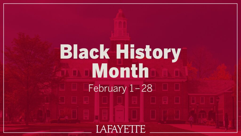 Photo of Anderson Courtyard and Watson Hall with a maroon overlay. Text reads Black History Month February 1-28, Lafayette
