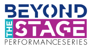 Graphic logo of blue, purple and teal that reads Beyond the Stage Performance Series.