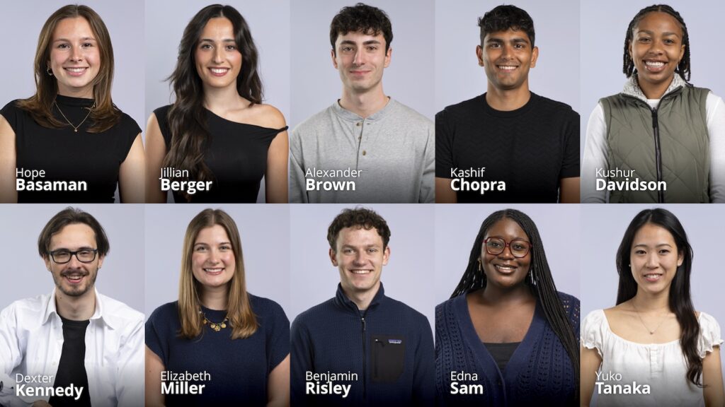 10 of the 2026 Pepper Prize finalists are pictured on gray backdrops: Hope Basaman, Jillian Berger, Alexander Brown, Kashif Chopra, Kushur Davidson, Dexter Kennedy, Elizabeth Miller, Benjamin Risley, Edna Sam, and Yuo Tanaka.